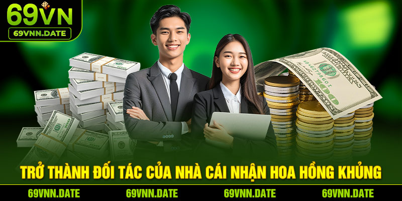 Trở thành đối tác của nhà cái nhận hoa hồng khủng