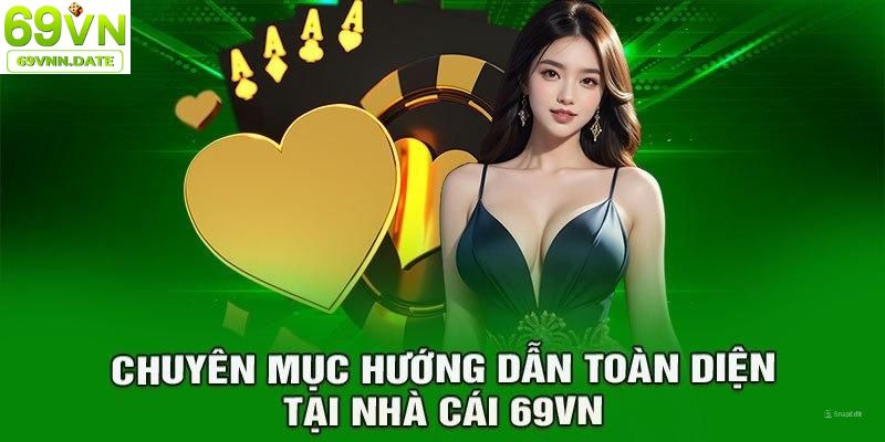 Hướng dẫn 69VN Chi Tiết Từ A-Z cho người chơi