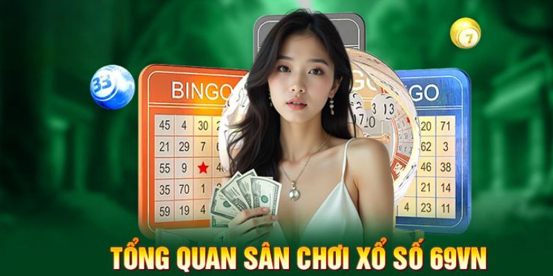 Xổ số 69VN đang là sảnh đổi thưởng đẳng cấp hiện nay